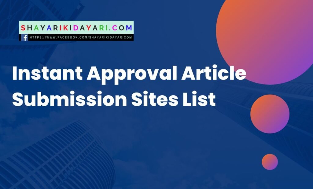 Instant Approval Article Submission Sites List